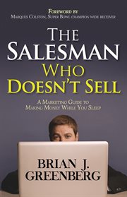 SALESMAN WHO DOESNT SELL : a marketing guide for making money while you sleep cover image