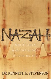 Nazah. White Linen and the Blood of Sprinkling cover image