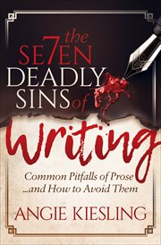 The se7en deadly sins of writing : common pitfalls of prose ...and how to avoid them cover image