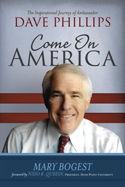 Come on, america. The Inspirational Journey of Ambassador Dave Phillips cover image