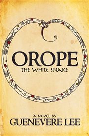 Orope the white snake : a novel cover image