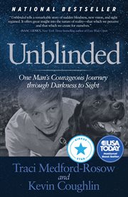 Unblinded : one man's courageous journey through darkness to sight cover image
