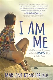 I am me. My Personal Journey with My Forty Plus Autistic Son cover image