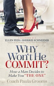 Why won't he commit? : how a man decides to make you "the one" cover image