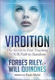 Virdition : Celebrity Success Secrets to Fast Track Your Path to Stardom cover image