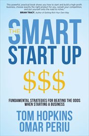 The smart start up : fundamental strategies for beating the odds when starting a business cover image