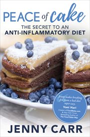 Peace of cake : the secret to an anti-inflammatory diet cover image