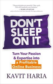 Don't sleep on it : turn your passion & expertise into a profitable online business cover image