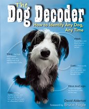 Dog decoder : how to identify any dog, any time cover image