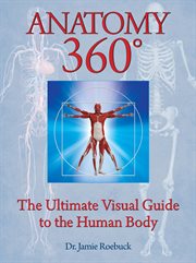 Anatomy 360° : the ultimate visual guide to the human body cover image