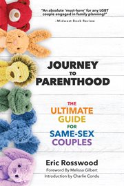 Journey to Parenthood : The Ultimate Guide for Same-Sex Couples cover image
