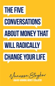 The Five Conversations About Money That Will Radically Change Your Life cover image