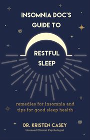 Insomnia Doc's Guide to Restful Sleep : Remedies for Insomnia and Tips for Good Sleep Health cover image