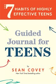 The 7 Habits of Highly Effective Teens : Guided Journal for Teens cover image