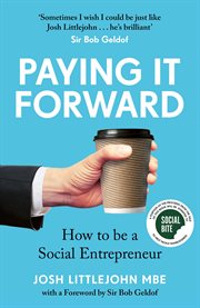 Paying It Forward : How to Be a Social Entrepreneur cover image