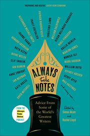 Always Take Notes : Advice from Some of the World's Greatest Writers cover image