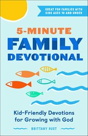 5-Minute Family Devotional : Kid-friendly Devotions for Growing With God cover image