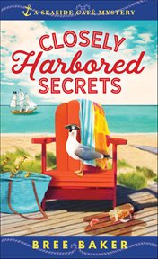 Closely Harbored Secrets : A Beachfront Cozy Mystery cover image
