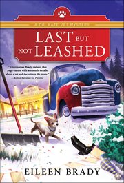 Last But Not Leashed : Dr. Kate Vet Mysteries cover image