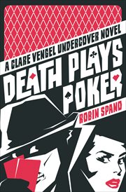 Death plays poker : a Clare Vengel undercover novel cover image