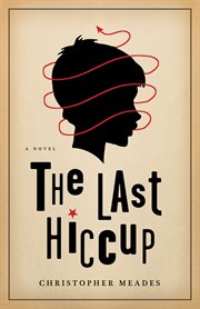 The last hiccup : a novel cover image