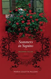 Summers in Supino : becoming Italian : a memoir cover image