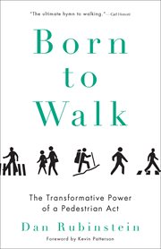Born to walk : the transformative power of a pedestrian act cover image