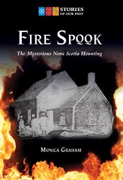 Fire spook : the mysterious Nova Scotia hunting cover image
