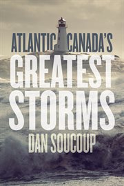 Atlantic Canada's Greatest Storms cover image