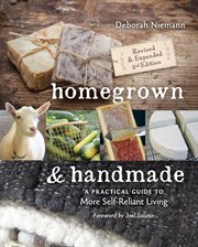 Homegrown & handmade : a practical guide to more self-reliant living cover image