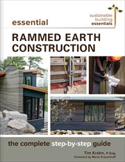 Essential Rammed Earth Construction : The Complete Step-by-Step Guide. Sustainable Building Essentials cover image