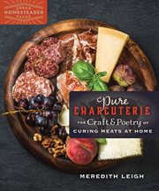 Pure charcuterie : the craft & poetry of curing meat at home cover image