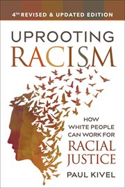 Uprooting racism : how white people can work for racial justice cover image