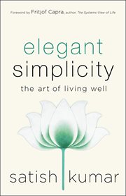 Elegant simplicity : the art of living well cover image