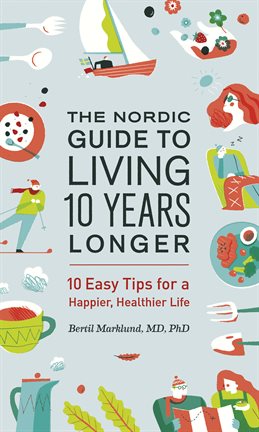 Cover image for The Nordic Guide to Living 10 Years Longer