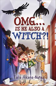 OMG . . . Is He Also a Witch?! cover image