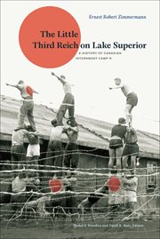 The little Third Reich on Lake Superior : a history of Canadian internment Camp R cover image