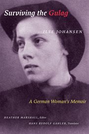 Surviving the gulag : a German woman's memoir cover image