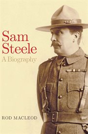 Sam Steele : a biography cover image