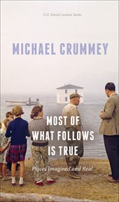Most of what follows is true : places imagined and real cover image