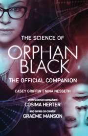 The science of Orphan black : the official companion cover image
