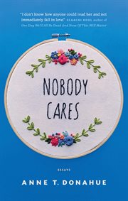 Nobody cares : essays cover image