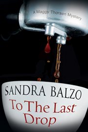 To the Last Drop : A Coffee House Cosy Mystery cover image