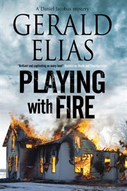 Playing with fire : a Daniel Jacobus mystery cover image