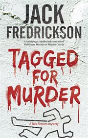 Tagged for murder : a Dek Elstrom mystery cover image