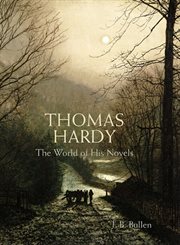 Thomas Hardy : the world of his novels cover image