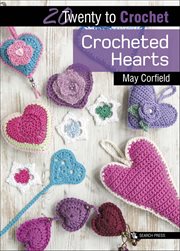 20 to Crochet: Crocheted Hearts cover image