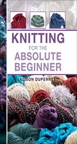 Knitting for the absolute beginner cover image