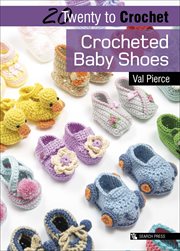 Twenty to crochet. Crocheted Baby Shoes cover image