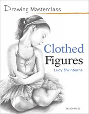 Drawing Masterclass: Clothed Figures cover image
